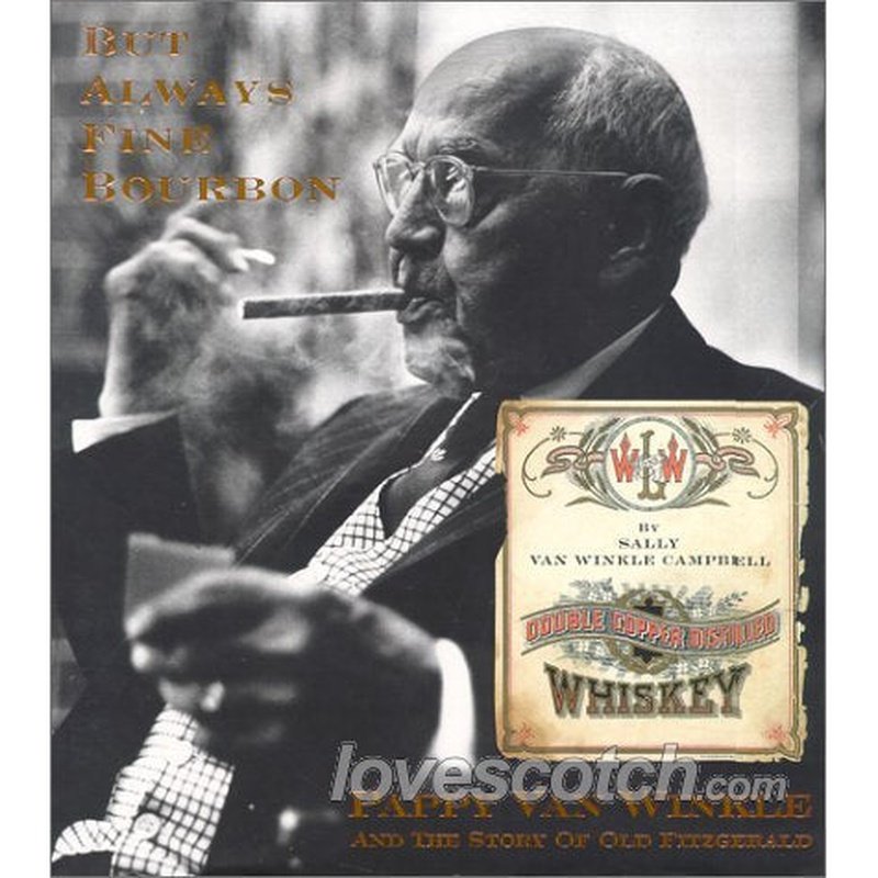 Pappy Van Winkle and The Story Of Old Fitzgerald - LoveScotch.com